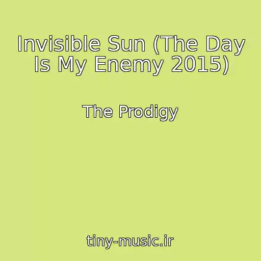 کاور آهنگ Invisible Sun (The Day Is My Enemy 2015) از The Prodigy