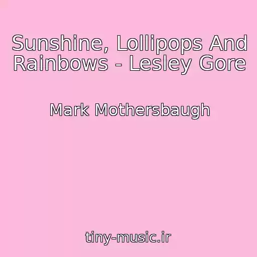 کاور آهنگ Sunshine, Lollipops And Rainbows - Lesley Gore از Mark Mothersbaugh