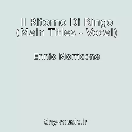 کاور آهنگ Il Ritorno Di Ringo (Main Titles - Vocal) از Ennio Morricone