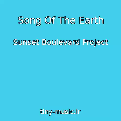 کاور آهنگ Song Of The Earth از Sunset Boulevard Project