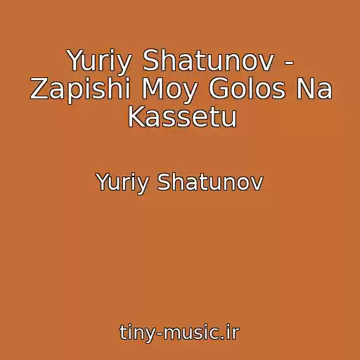 کاور آهنگ Yuriy Shatunov - Zapishi Moy Golos Na Kassetu از Yuriy Shatunov