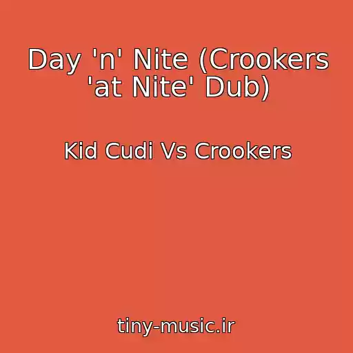کاور آهنگ Day 'n' Nite (Crookers 'at Nite' Dub) از Kid Cudi Vs Crookers