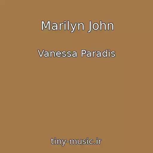 کاور آهنگ Marilyn John از Vanessa Paradis