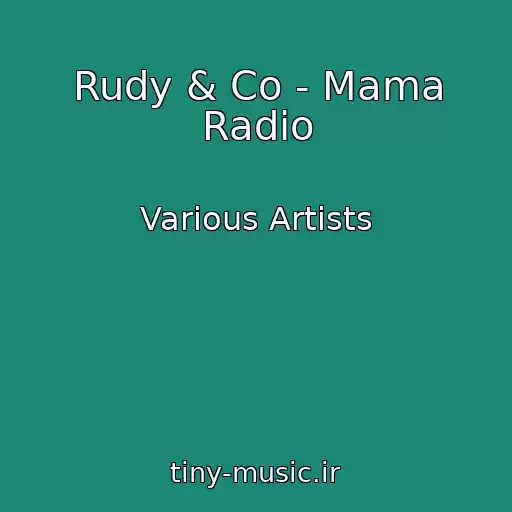 کاور آهنگ Rudy & Co - Mama Radio از Various Artists