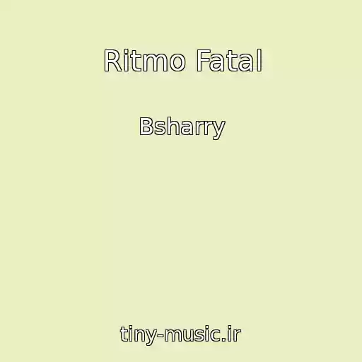 کاور آهنگ Ritmo Fatal از Bsharry