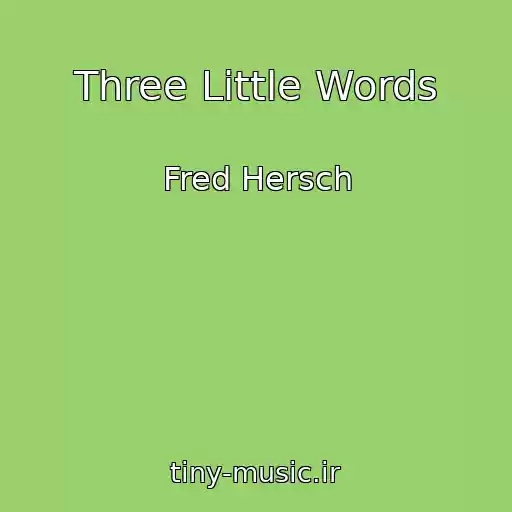 کاور آهنگ Three Little Words از Fred Hersch