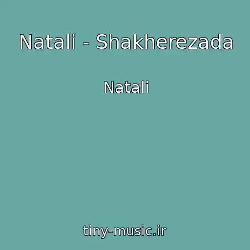 کاور آهنگ Natali - Shakherezada از Natali