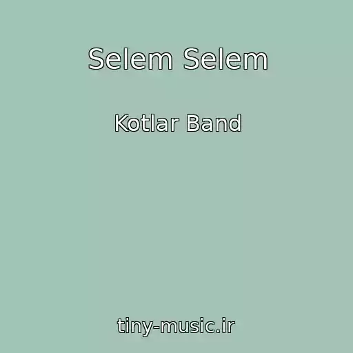 کاور آهنگ Selem Selem از Kotlar Band