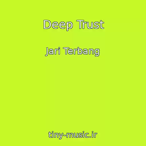 کاور آهنگ Deep Trust از Jari Terbang