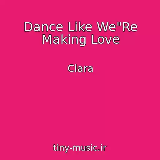 کاور آهنگ Dance Like We"Re Making Love از Ciara