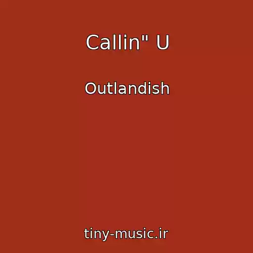 کاور آهنگ Callin" U از Outlandish