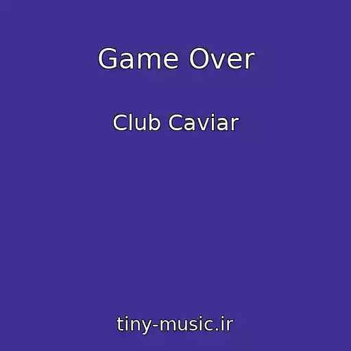 کاور آهنگ Game Over از Club Caviar