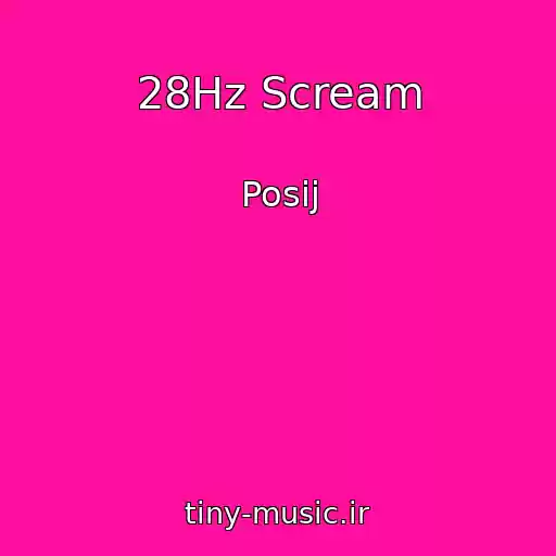 کاور آهنگ 28Hz Scream از Posij