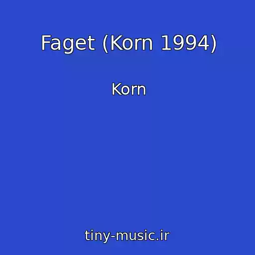 کاور آهنگ Faget (Korn 1994) از Korn