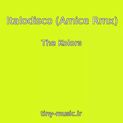کاور آهنگ Italodisco (Amice Rmx) از The Kolors