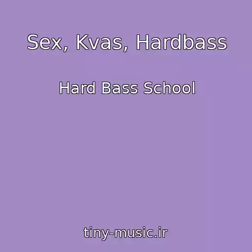 کاور آهنگ Sex, Kvas, Hardbass از Hard Bass School