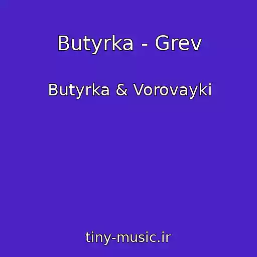 کاور آهنگ Butyrka - Grev از Butyrka & Vorovayki