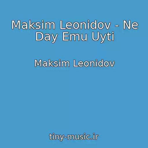 کاور آهنگ Maksim Leonidov - Ne Day Emu Uyti از Maksim Leonidov