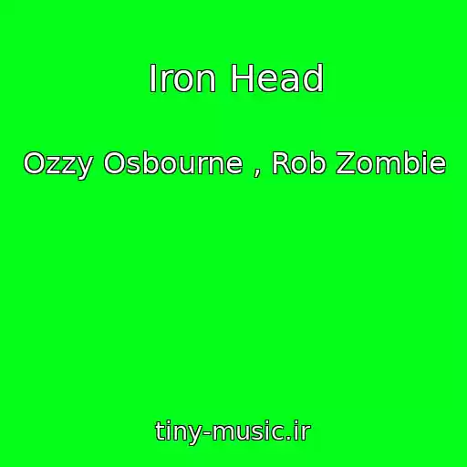 کاور آهنگ Iron Head از Ozzy Osbourne , Rob Zombie