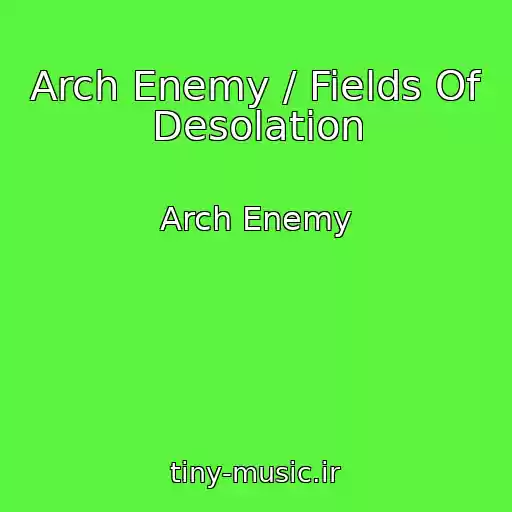 کاور آهنگ Arch Enemy / Fields Of Desolation از Arch Enemy