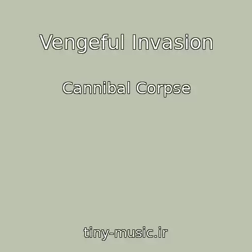 کاور آهنگ Vengeful Invasion از Cannibal Corpse