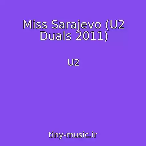 کاور آهنگ Miss Sarajevo (U2 Duals 2011) از U2