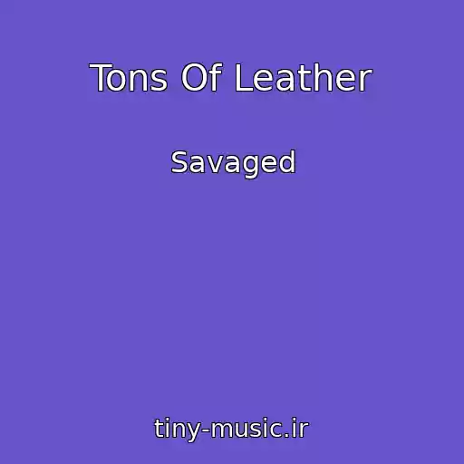 کاور آهنگ Tons Of Leather از Savaged