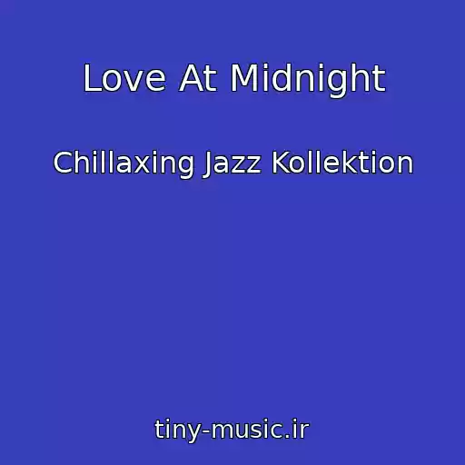 کاور آهنگ Love At Midnight از Chillaxing Jazz Kollektion