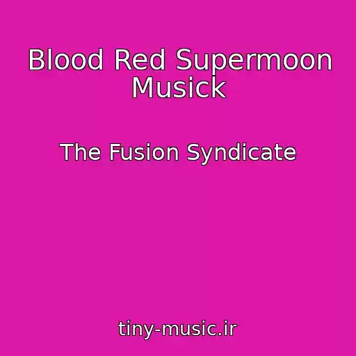 کاور آهنگ Blood Red Supermoon Musick از The Fusion Syndicate