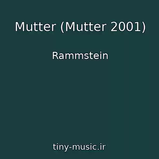 کاور آهنگ Mutter (Mutter 2001) از Rammstein