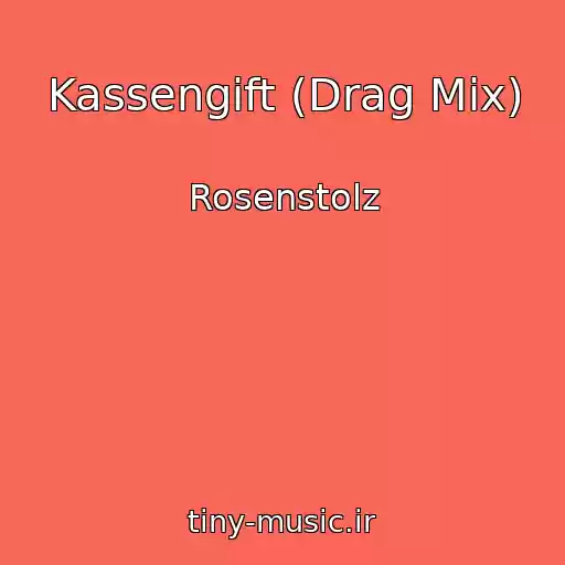کاور آهنگ Kassengift (Drag Mix) از Rosenstolz