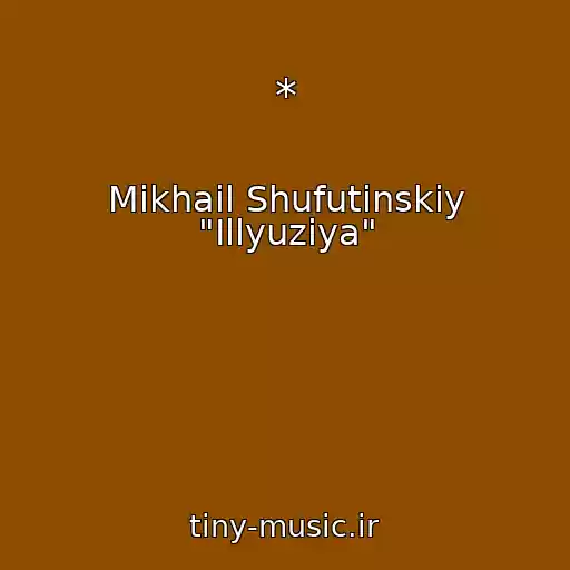 کاور آهنگ * از Mikhail Shufutinskiy "Illyuziya"