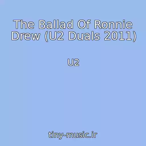 کاور آهنگ The Ballad Of Ronnie Drew (U2 Duals 2011) از U2