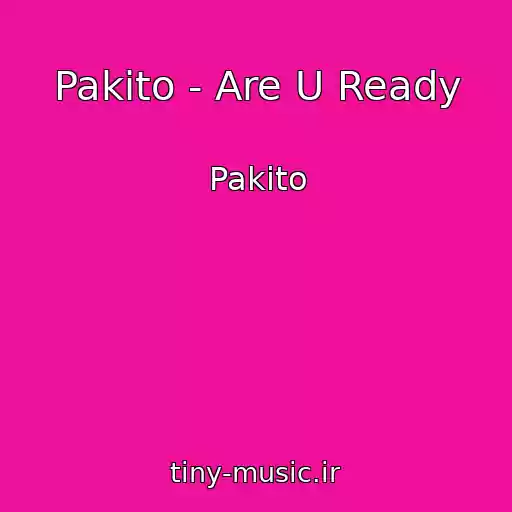 کاور آهنگ Pakito - Are U Ready از Pakito
