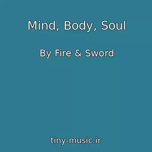 کاور آهنگ Mind, Body, Soul از By Fire & Sword