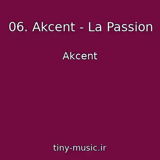 کاور آهنگ 06. Akcent - La Passion از Akcent