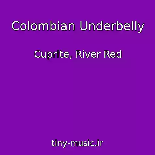 کاور آهنگ Colombian Underbelly از Cuprite, River Red