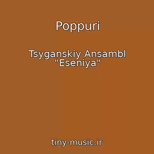 کاور آهنگ Poppuri از Tsyganskiy Ansambl "Eseniya"