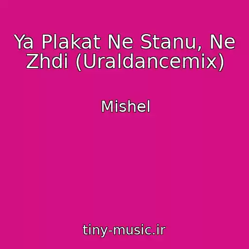 کاور آهنگ Ya Plakat Ne Stanu, Ne Zhdi (Uraldancemix) از Mishel