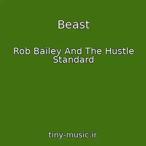 کاور آهنگ Beast از Rob Bailey And The Hustle Standard