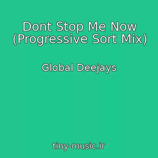 کاور آهنگ Dont Stop Me Now (Progressive Sort Mix) از Global Deejays