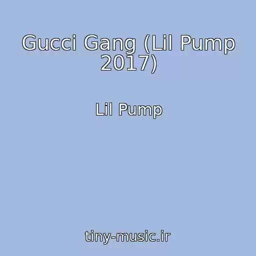 کاور آهنگ Gucci Gang (Lil Pump 2017) از Lil Pump