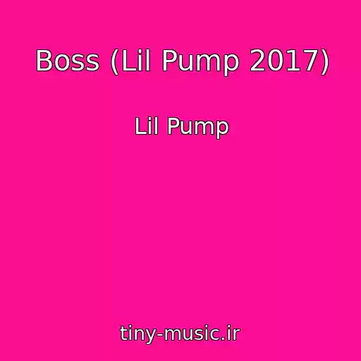 کاور آهنگ Boss (Lil Pump 2017) از Lil Pump
