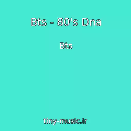 کاور آهنگ Bts - 80's Dna از Bts