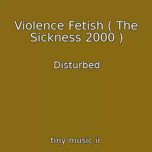 کاور آهنگ Violence Fetish ( The Sickness 2000 ) از Disturbed
