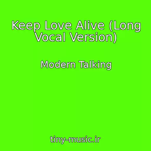 کاور آهنگ Keep Love Alive (Long Vocal Version) از Modern Talking