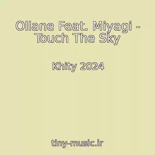 کاور آهنگ Ollane Feat. Miyagi - Touch The Sky از Khity 2024