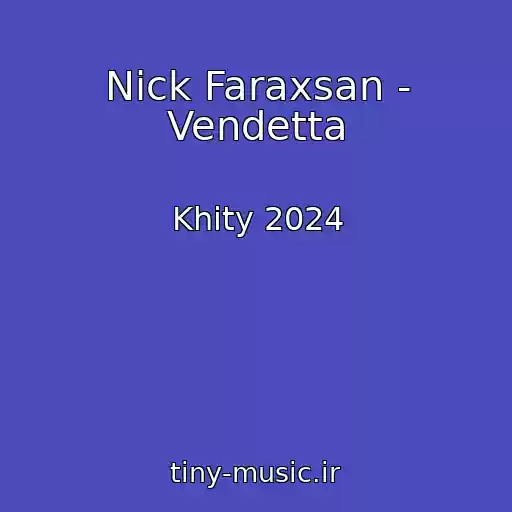 کاور آهنگ Nick Faraxsan - Vendetta از Khity 2024