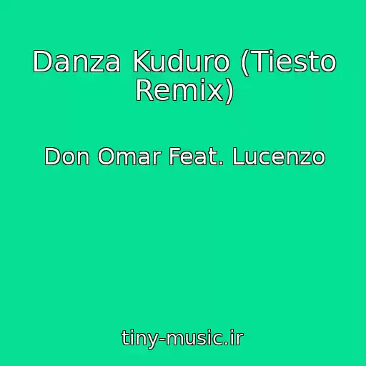 کاور آهنگ Danza Kuduro (Tiesto Remix) از Don Omar Feat. Lucenzo