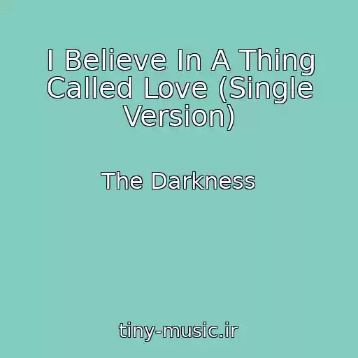 کاور آهنگ I Believe In A Thing Called Love (Single Version) از The Darkness